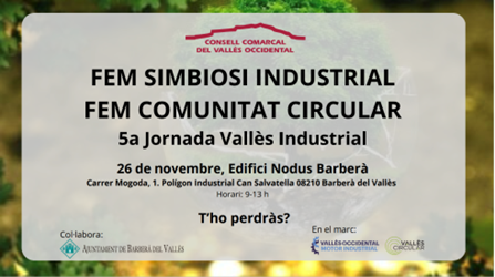 5a Jornada El Vallès Industrial: fem Simbiosi industrial, fem Comunitat Circular